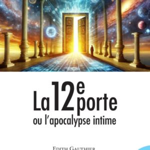 La 12e porte ou l'apocalypse intime